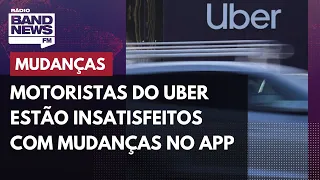 Motoristas do Uber estão insatisfeitos com mudanças no app