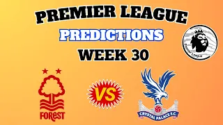 Premier league predictions week 30. 2023/24