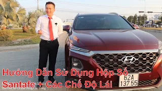 Hyundai Santafe 2020: Hướng Dẫn Sử Dụng Hộp Số Tự Động, Các Chế Lái. Giá Xe Santafe 2020 Lăn Bánh?