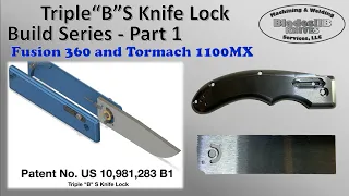 Triple"B"S Knife Lock Build Series - Part 1 - Knife Making With Fusion 360 and Tormach 1100MX