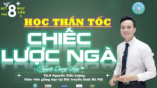 Học thần tốc Chiếc lược ngà của Nguyễn Quang Sáng| Học Văn Thầy Lượng