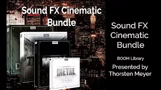 BOOM Library Sound FX Cinematic Bundle overview playthrough