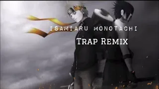 Those Who Are Encouraged (Isamiaru Monotachi) - Naruto Trap Remix