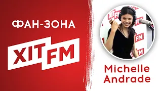 Michelle Andrade у Фан-зоні Хіт FM (повна версія)
