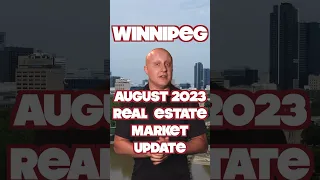 Winnipeg Real Estate Market Update August 2023 #winnipegrealestate