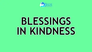 2024-05-08 Blessings in Kindness - Ed Lapiz