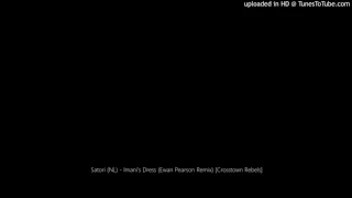 Satori (NL) - Imani's Dress (Ewan Pearson Remix) [Crosstown Rebels]