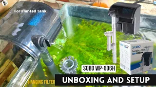 SOBO WP- 606H Hanging Filter - Unboxing & Setup Tutorial / Best for small Planted Tank