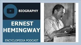 ERNEST HEMINGWAY | The full life story | Biography of ERNEST HEMINGWAY