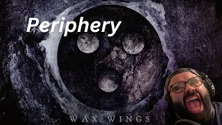 GET SMACKED WITH BEAUTIFUL TUNES! Periphery - Wax Wings Reaction