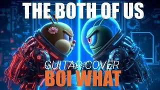 The Both of us - Boi What (NEW SONG) | GUITAR COVER