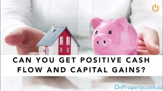 Can You Get Positive Cash Flow And Capital Gains (Ep251)