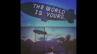 The World Is Yours