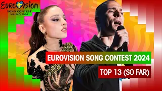 EUROVISION SONG CONTEST 2024: My Top 13 (So Far) (New: 🇫🇮🇮🇹🇱🇻)