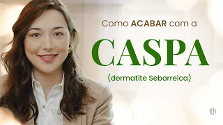 VEJA como ACABAR com a sua CASPA!