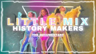 Little Mix - History Makers | The documentary