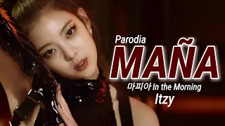 ITZY- MAÑA (Parodia de 마피아 In The Morning) | ROOKIE PARODIES