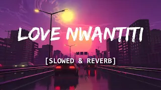 Love Nwantiti (Tiktok Remix)  [Slowed + Reverb]