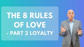 The 8 Rules of Love - Part 2 Loyalty