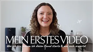 MEIN ERSTES VIDEO: Wer ich bin, warum ich diesen Kanal starte & was euch erwartet