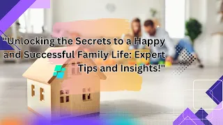 "Family Bliss Unleashed: Master the Art of Creating Lasting Happiness!"