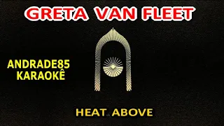 GRETA VAN FLEET - HEAT ABOVE KARAOKÊ