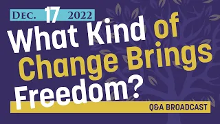 What Kind of Change Brings Freedom? | Live Broadcast at Homestead Heritage