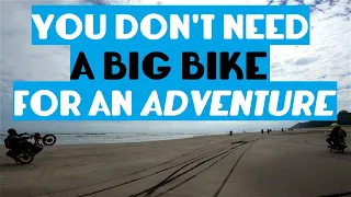 You don't need a BIG BIKE for an Adventure Ride - Part 1