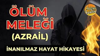 Ölüm Meleğinin İnanılmaz Hayat Hikayesi I Azrail (a.s.) I Kendi ölümü nasıl olacak.