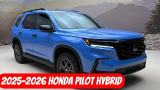 Honda Pilot 2025/2026 Hybrid Review !! FIRST LOOK!