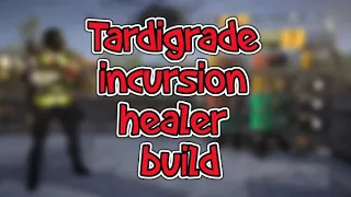 The Division 2 Incursion Tardigrade Healer Build
