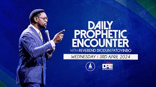 Daily Prophetic Encounter With Reverend Biodun Fatoyinbo | Wednesday, April 03, 2024