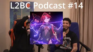 "GENSHIN IS DEAD!!" L2BC Podcast#14