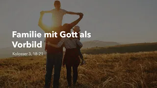 Familie mit Gott als Vorbild“ // Willi Heidebrecht