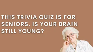 This Trivia Quiz Is Especially Made For People Over 60 Years Old. Can You Beat 50 Questions?