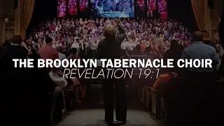 Revelation 19:1 - The Brooklyn Tabernacle Choir