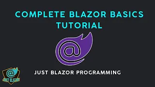 Full Blazor Basics Tutorial (Complete Blazor Basics Series)