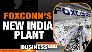 Foxconn India Investment | EV Plant | India ‘New Manufacturing Hub’: Foxconn | Business Plus | News9