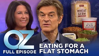 What to Eat for a Flatter Stomach | Dr. Oz Full Episode