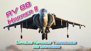 AV 8B Harrier II Unveiling Advanced Technologies and Innovations