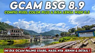 GCAM PALING STABIL & BISA LENSA WIDE 0.5 🔥 CONFIG PIXEL COLOR PLUS GCAM BSG 8.9 HASIL SUPER JERNIH!