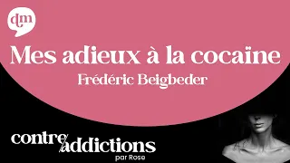 Mes adieux à la cocaïne - Frédéric Beigbeder