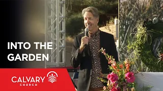 Into the Garden - Easter Sunrise Service 2021 - Skip Heitzig