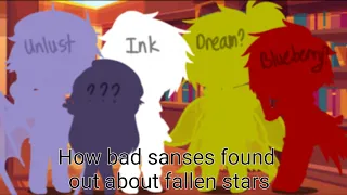 How bad sanses found out about fallen stars || Warning : Cringe Af- and ugly drawing edit