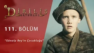 Günalp Bey'in Çocukluğu - Diriliş Ertuğrul 111.Bölüm