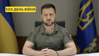 506 day of war. Address by Volodymyr Zelenskyy to Ukrainians