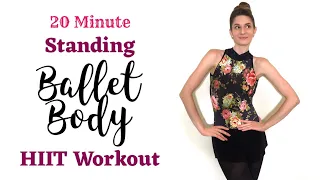 20 Min STANDING BALLET BODY HIIT | Lose Weight & Sculpt Lean Dancer Muscles