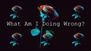 Clasio x Rosenfeld  - What Am I Doing Wrong (lyric video)