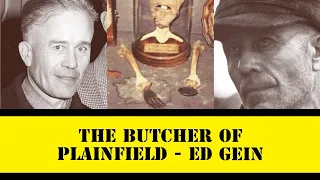 The Butcher Of Plainfield | Ed Gein