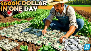 I Earn $600K Dollar In One Day in Farming Simulator 22 Day 9